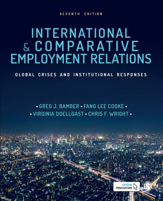International and Comparative Employment Relations - Global Crises and Institutional Responses
