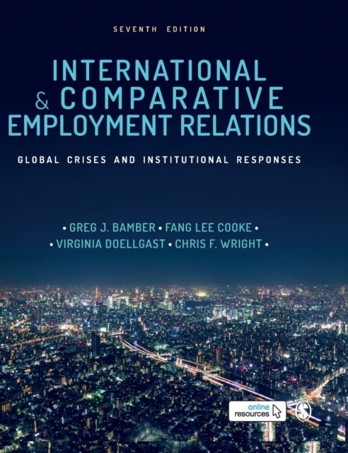 International and Comparative Employment Relations - Global Crises and Institutional Responses