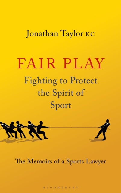 Fair Play - Fighting to Protect the Spirit of Sport - The Memoirs of a Sports Lawyer