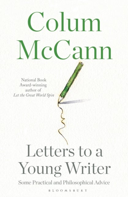 Letters to a Young Writer - From the New York Times-bestselling, National Book Award-winning, Booker Prize-longlisted author of Apeirogon and Let the Great World Spin