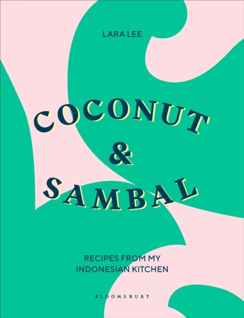 Coconut & Sambal - Recipes from my Indonesian Kitchen