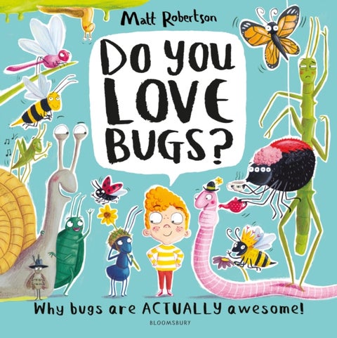Do You Love Bugs? - The creepiest, crawliest book in the world