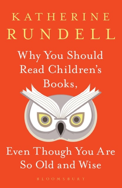 Why You Should Read Children's Books, Even Though You Are So Old and Wise