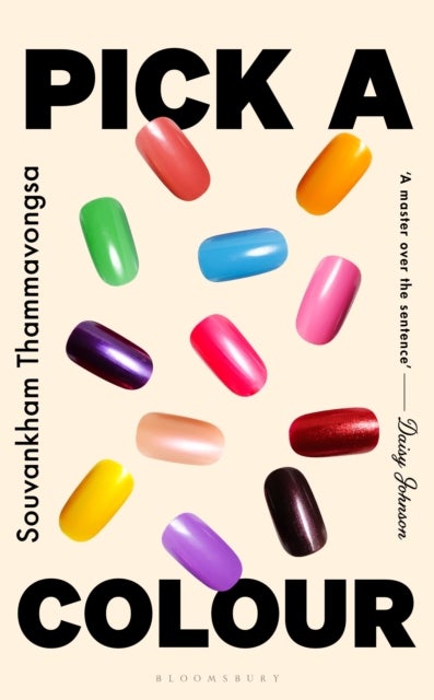 Pick a Colour - The electrifying new novel from the author of How to Pronounce Knife