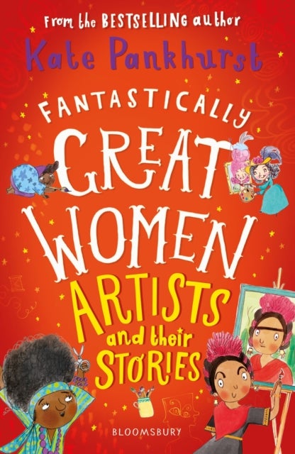 Fantastically Great Women Artists and Their Stories - A brilliant gift for budding artists everywhere!