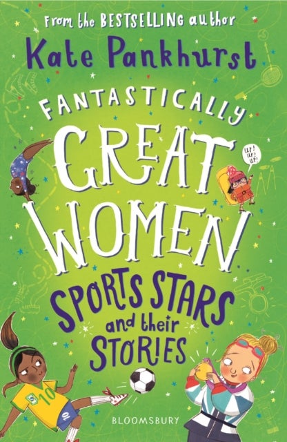 Fantastically Great Women Sports Stars and their Stories - A spectacular gift for budding athletes everywhere!