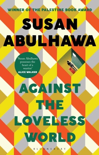 Against the Loveless World - Winner of the Palestine Book Award