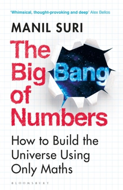 The Big Bang of Numbers - How to Build the Universe Using Only Maths