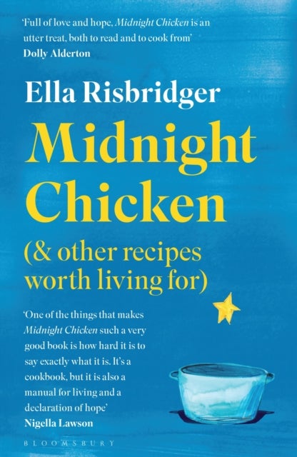 Midnight Chicken - & Other Recipes Worth Living For