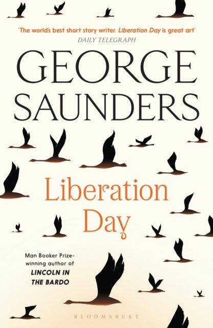 Liberation Day - From ‘the world’s best short story writer’ (The Telegraph) and winner of the Man Booker Prize