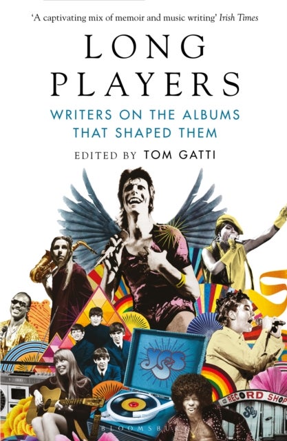 Long Players - Writers on the Albums That Shaped Them