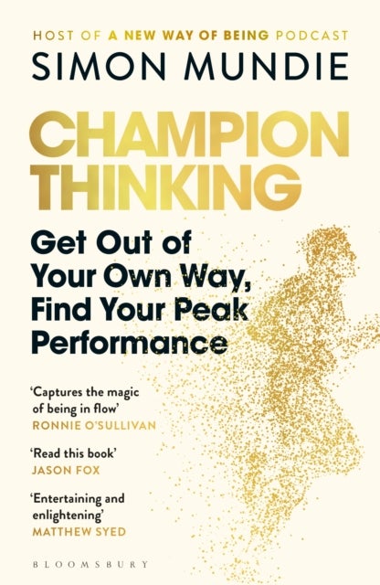 Champion Thinking - Get Out of Your Own Way, Find Your Peak Performance
