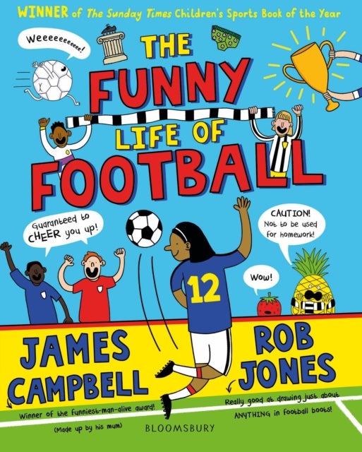 The Funny Life of Football - WINNER of The Sunday Times Children¿s Sports Book of the Year 2023
