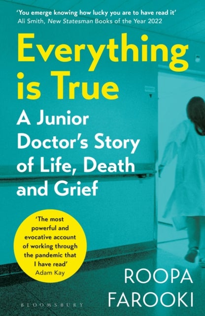 Everything is True - A junior doctor's story of life, death and grief in a time of pandemic