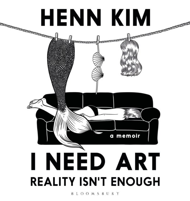 I Need Art: Reality Isn¿t Enough - A memoir in images from the iconic South Korean Sally Rooney illustrator