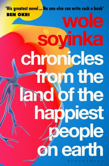 Chronicles from the Land of the Happiest People on Earth - 'Soyinka's greatest novel'