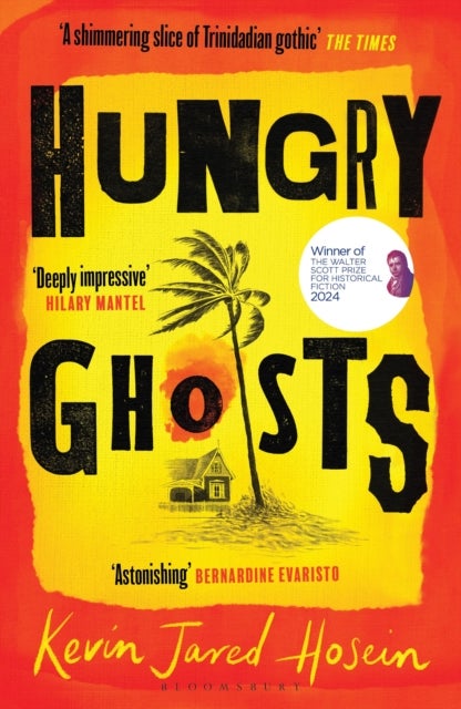 Hungry Ghosts - Winner of the 2024 Walter Scott Prize for Historical Fiction