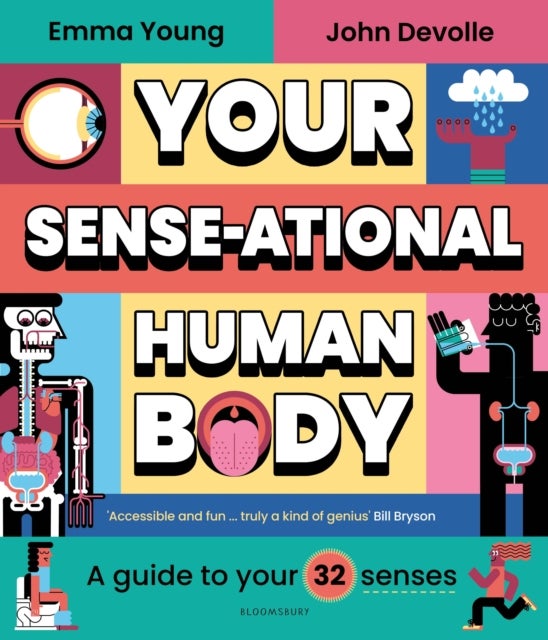 Your SENSE-ational Human Body - A Sensational Guide to Your 32 Senses