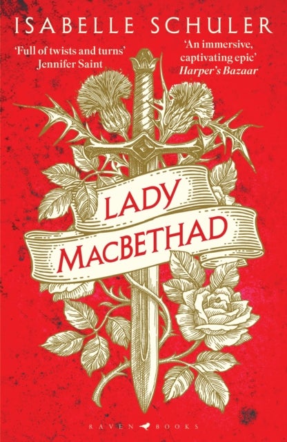 Lady MacBethad - The electrifying story of love, ambition, revenge and murder behind a real life Scottish queen