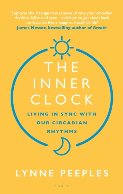 The Inner Clock - Living in Sync With Our Circadian Rhythms