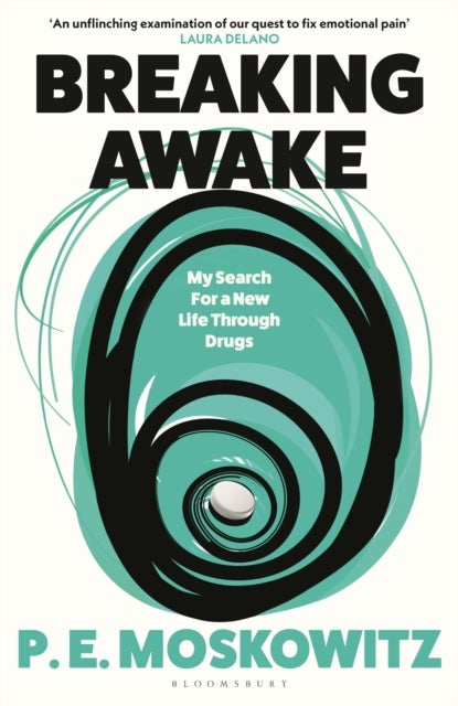 Breaking Awake - My Search For A New Life Through Drugs
