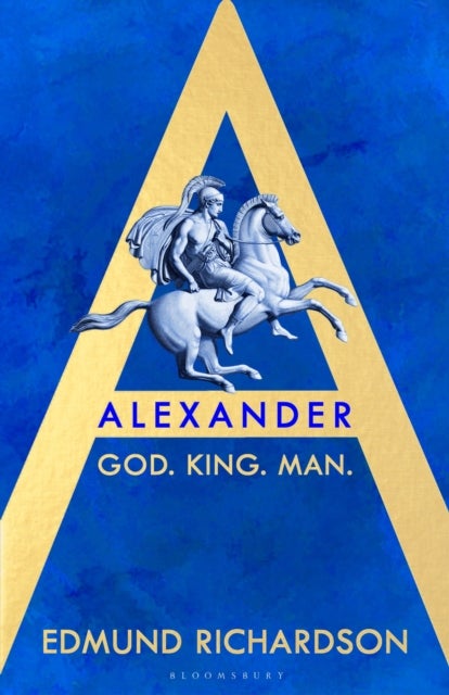 Alexander - God, King, Man