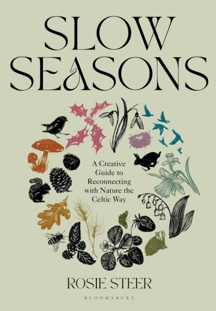 Slow Seasons - A Creative Guide to Reconnecting with Nature the Celtic Way