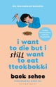 I Want to Die but I Still Want to Eat Tteokbokki