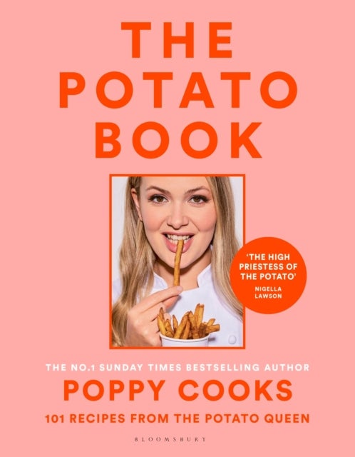 Poppy Cooks: The Potato Book - 101 recipes from the Potato Queen
