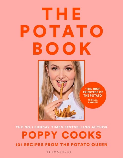 Poppy Cooks: The Potato Book - 101 recipes from the Potato Queen