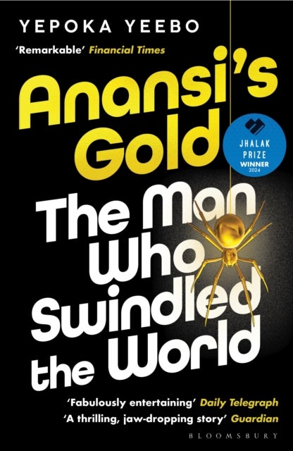 Anansi's Gold - The man who swindled the world. WINNER OF THE JHALAK PRIZE 2024.