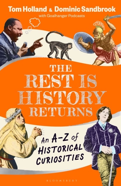 The Rest is History Returns - An A–Z of Historical Curiosities