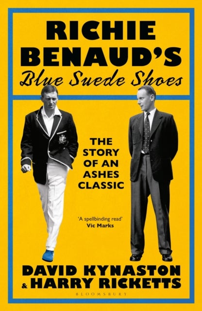 Richie Benaud¿s Blue Suede Shoes - The Story of an Ashes Classic