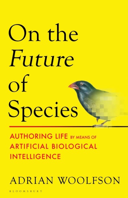 On the Future of Species - Authoring Life by Means of Artificial Biological Intelligence