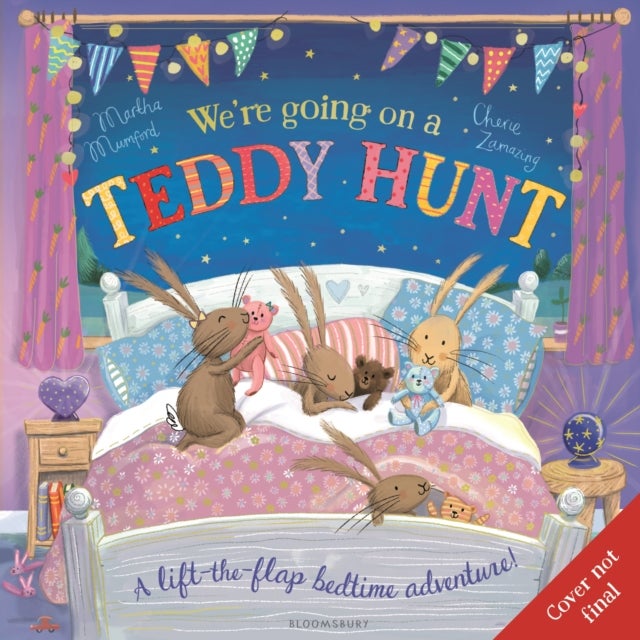 We're Going on a Teddy Hunt - A Bedtime Lift-the-Flap Adventure (The Bunnies of Hoppity Hill)