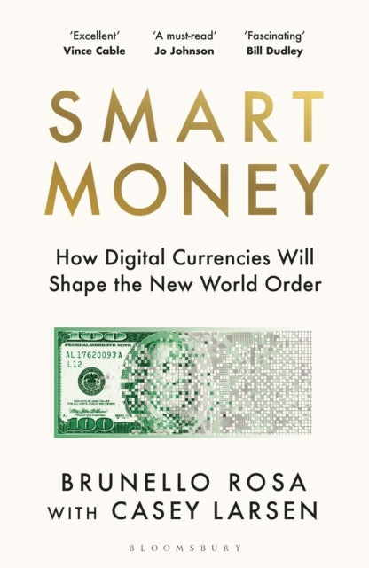 Smart Money - How Digital Currencies Will Shape the New World Order