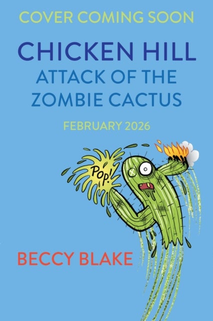 Chicken Hill: Attack of the Zombie Cactus - Three hilarious short stories in one brilliantly weird graphic novel