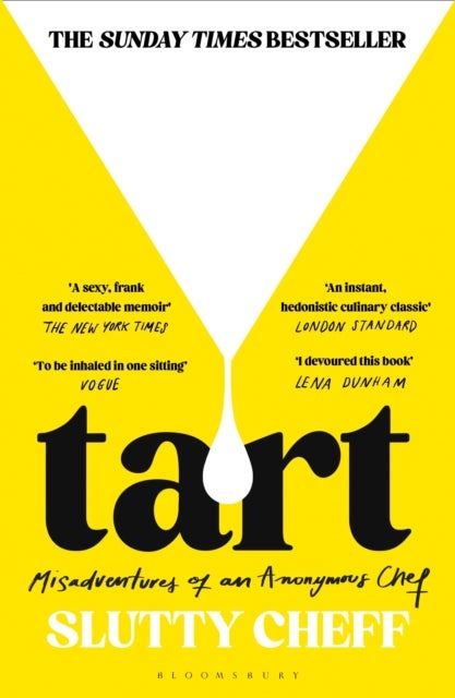 Tart - Misadventures of an Anonymous Chef - THE SUNDAY TIMES BESTSELLER