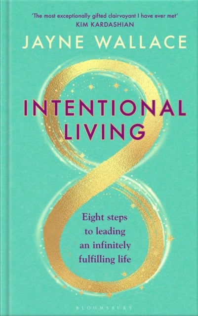 Intentional Living - Eight steps to leading an infinitely fulfilling life