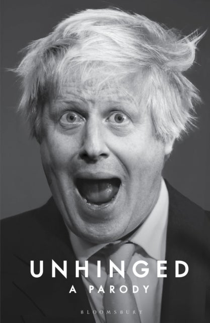 Unhinged: Life Lessons from Boris Johnson