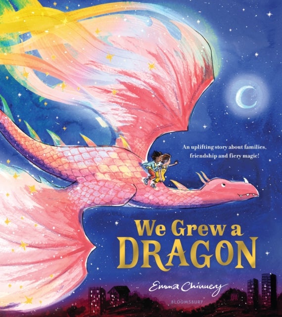 We Grew a Dragon - An uplifting story about families, friendship and fiery magic