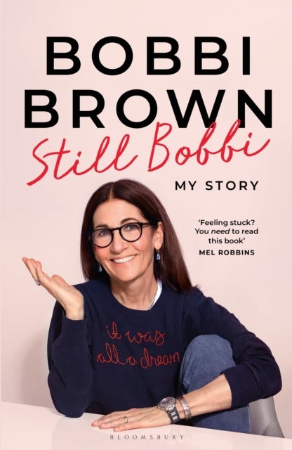 Still Bobbi - Stories of authenticity, resilience and reinvention from the iconic entrepreneur