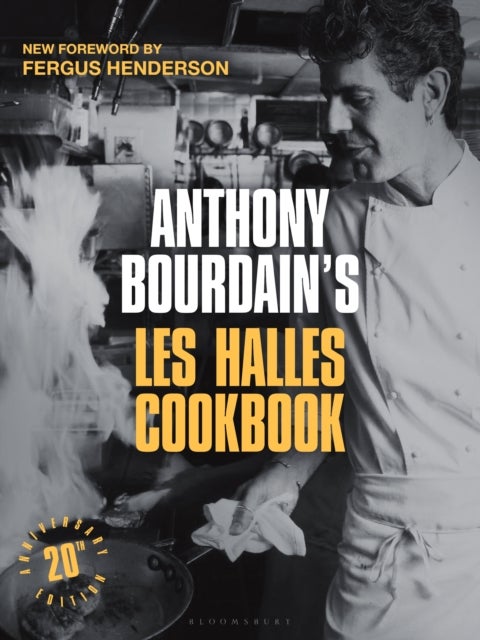 Anthony Bourdain's Les Halles Cookbook - 20th Anniversary Edition