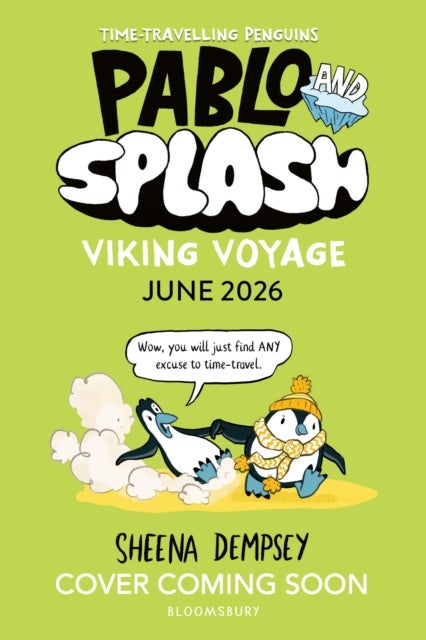 Pablo and Splash: Viking Voyage - The hilarious kids graphic novel series about time-travelling penguins