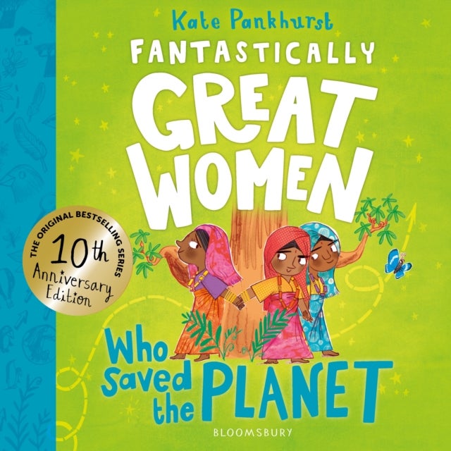 Fantastically Great Women Who Saved the Planet - Discover 13 true stories of visionary women who fought to protect our planet – 10 year anniversary edition