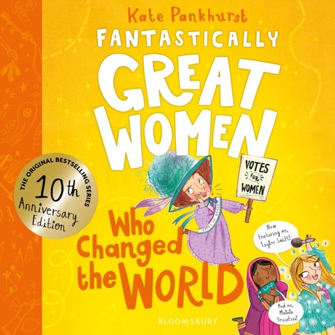 Fantastically Great Women Who Changed The World - Celebrating 10 years of the inspiring classic – with new bonus content!