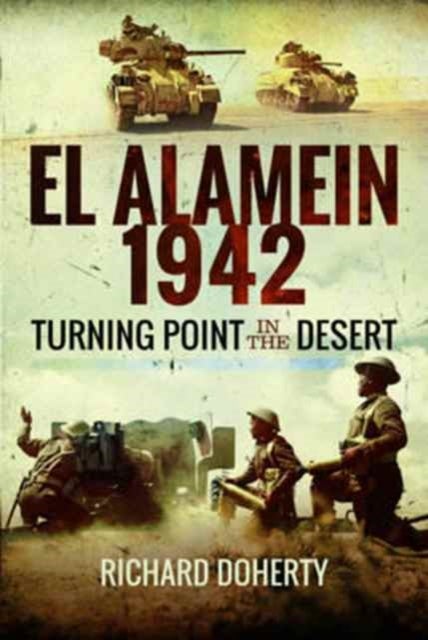 El Alamein 1942 - Turning Point in the Desert