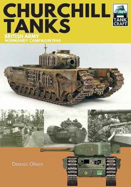 Churchill Tanks - British Army, North-West Europe 1944-45