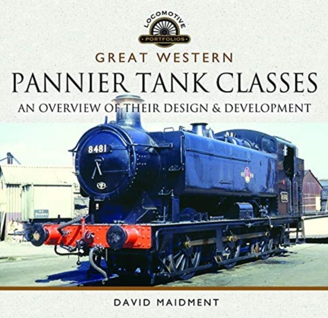 Great Western, Pannier Tank Classes - An Overview of Their Design and Development