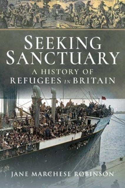 Seeking Sanctuary - A History of Refugees in Britain